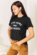 Load image into Gallery viewer, Simply Love GOOD MOMS SAY BAD WORDS Graphic Tee